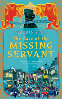 The Case of the Missing Servant: Vish Puri, Most Private Investigator