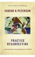 Practice Resurrection: A Conversation on Growing Up in Christ