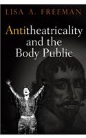 Antitheatricality and the Body Public