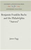 Benjamin Franklin Bache and the Philadelphia 