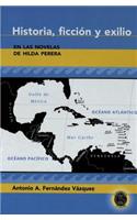 Historia, Ficción Y Exilio En Las Novelas de Hilda Perera