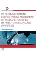 IIW Recommendations for the Fatigue Assessment of Welded Structures by Notch Stress Analysis