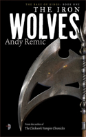 Iron Wolves: A Blood, War &amp; Requiem Novel