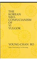 Korean Neo-Confucianism of Yi Yulgok