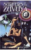 Surfers of the Zuvuya: Tales of Interdimensional Travel