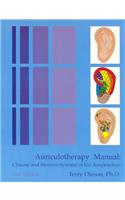 Auriculotherapy Manual: Chinese and Western Systems of Ear Acupuncture