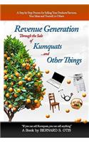 Revenue Generation Through the Sale of Kumquats and Other Things