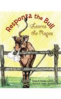 Responza the Bull Learns the Ropes