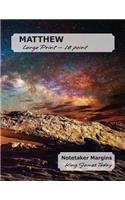 MATTHEW Large Print - 18 point: Notetaker Margins, King James Today
