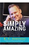 Simply Amazing: Stories of Inspiration, Triumph Over Tragedy, Near Death Experiences and More as Told on Wmapradio