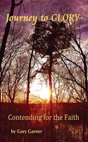 Journey to Glory-Contending for the Faith