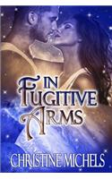 In Fugitive Arms