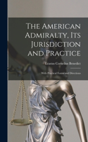 American Admiralty, Its Jurisdiction and Practice