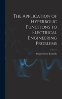 Application of Hyperbolic Functions to Electrical Engineering Problems