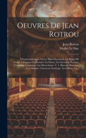 Oeuvres De Jean Rotrou