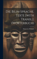 Die Bilin-sprache. Texte [with Transl.]. (wörterbuch)