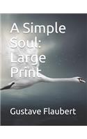 A Simple Soul: Large Print