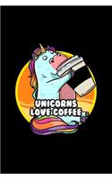Unicorns Love Coffee