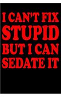 I Can't Fix Stupid