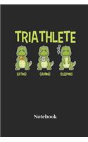 Triathlete Eating Gaming Sleeping Notebook