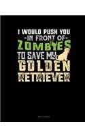 I Would Push You in Front of Zombies to Save My Golden Retriever: Meal Planner