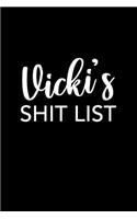 Vicki's Shit List: Vicki Gift Notebook - Funny Personalized Lined Note Pad for Women Named Vicki - Novelty Journal with Lines - Sarcastic Cool Office Gag Gift for Cowo