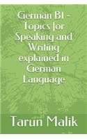 German B1 - Topics for Speaking and Writing explained in German Language