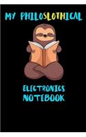 My Philoslothical Electronics Notebook: Funny Blank Lined Notebook Journal Gift Idea For (Lazy) Sloth Spirit Animal Lovers