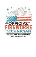 Official Fireworks Technician If you see me Running try to keep up: Lined Journal Lined Notebook 6x9 110 Pages Ruled