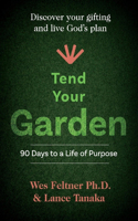 Tend Your Garden