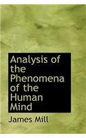 Analysis of the Phenomena of the Human Mind: (English)
