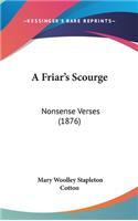 A Friar's Scourge: Nonsense Verses (1876)
