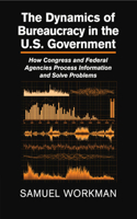 Dynamics of Bureaucracy in the Us Government