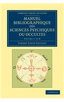 Manuel Bibliographique Des Sciences Psychiques Ou Occultes