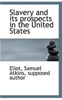 Slavery and Its Prospects in the United States