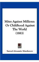 Mites Against Millions