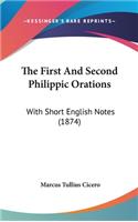 First And Second Philippic Orations: With Short English Notes (1874)(English)