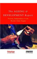 The Ageing and Development Report: Poverty, Independence and the World's Older People