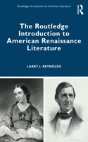 Routledge Introduction to American Renaissance Literature