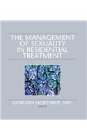 Management of Sexuality in Residential Treatment