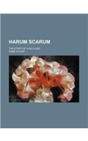 Harum Scarum; The Story of a Wild Girl: (English)