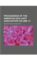 Proceedings of the American Gas Light Association Volume 13