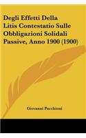 Degli Effetti Della Litis Contestatio Sulle Obbligazioni Solidali Passive, Anno 1900 (1900)