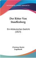 Der Ritter Von Stauffenberg: Ein Altdeutsches Gedicht (1823)