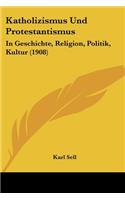 Katholizismus Und Protestantismus
