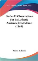 Etudes Et Observations Sur La Lutherie Ancienne Et Moderne (1868)