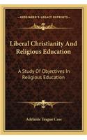 Liberal Christianity And Religious Education