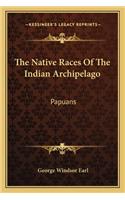 Native Races of the Indian Archipelago
