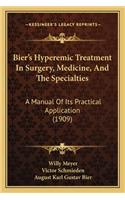 Bier's Hyperemic Treatment In Surgery, Medicine, And The Specialties