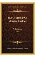 Courtship of Morrice Buckler